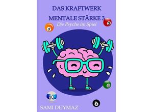 9783384115959 - Das Kraftwerk mentale Stärke 3 - Sami Duymaz Kartoniert (TB)