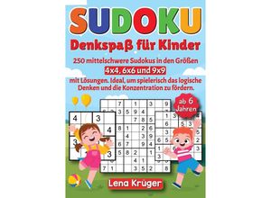 9783384116369 - Sudoku Denkspaß für Kinder ab 6 Jahren - Lena Krüger Kartoniert (TB)