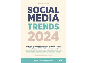 9783384116864 - Social Media Trends 2024 English Version - Where are we headed with Instagram X (Twitter) Threads TikTok Facebook LinkedIn BeReal! and company? - Daniel Elger de Castro Luís Kartoniert (TB)