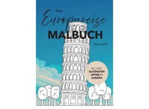 9783384118615 - Das Europareise Malbuch - Nicole Mirk Kartoniert (TB)