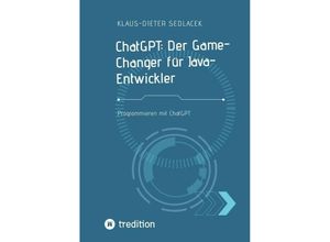 9783384118806 - ChatGPT Der Game- Changer für Java-Entwickler - Klaus-Dieter Sedlacek Kartoniert (TB)