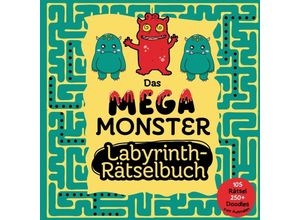 9783384121219 - Das Mega Monster Labyrinth Rätselbuch für Kinder - 105 knifflige Rätsel für clevere Jungen und Mädchen - 250+ Monster Doodles - Sunnie Ways Kartoniert (TB)