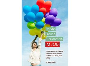 9783384123640 - Friede Freude Eierkuchen Im Job! - Marc Wiefel Kartoniert (TB)