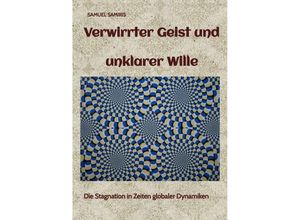 9783384124975 - Verwirrter Geist und unklarer Wille - Samuel Samiris Kartoniert (TB)