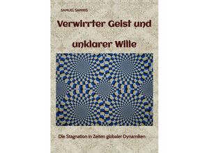 9783384125002 - Verwirrter Geist und unklarer Wille - Samuel Samiris Kartoniert (TB)