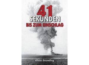 9783384126924 - 41 Sekunden bis zum Einschlag - Als Bomberpilot im Kampfgeschwader - Klaus Deumling Helmut Konrad von Keusgen Kartoniert (TB)