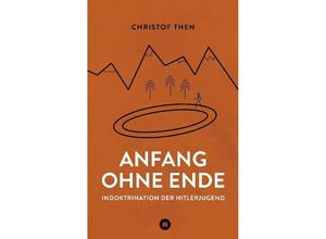 9783384127006 - Anfang ohne Ende - Christof Then Kartoniert (TB)