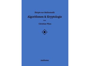 9783384129659 - Skripte zur Mathematik - Algorithmen & Kryptologie - Christian Wyss Kartoniert (TB)