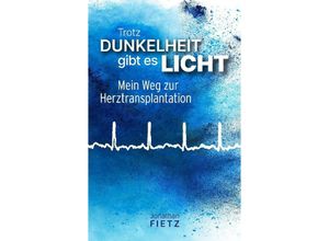 9783384129932 - Trotz Dunkelheit gibt es Licht - Jonathan Fietz Kartoniert (TB)