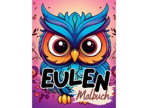 9783384130686 - Eulen Malbuch - Lucy´s Tier Malbücher Kartoniert (TB)