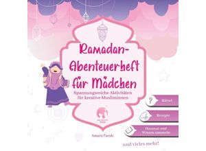 9783384131218 - Ramadan-Abenteuerheft für Mädchen Ramadan Aktivitätenheft Islamische Kinderbücher Ramadan Bücher - Amara Farah Kartoniert (TB)