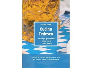 9783384132024 - Cucina tedesca - un viaggio gastronomico attraverso la cucina tedesca - Leachim Sachet Kartoniert (TB)