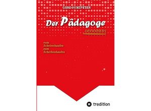 9783384133076 - Der Pädagoge - Hinzpeter - KaiserWilhelm II - ErsterWeltkrieg - Calvinismus - HistorischesSachbuch - BildungUndMacht - Kriegsursachen - GeschichteLeben - DeutscheGeschichte - Geschichtsbuch - gerd hinzpeter Kartoniert (TB)