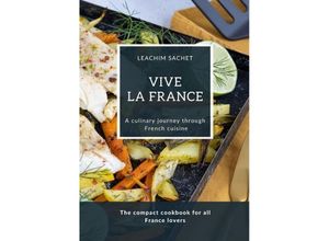 9783384133939 - Vive la France - A culinary journey through French cuisine - Leachim Sachet Kartoniert (TB)