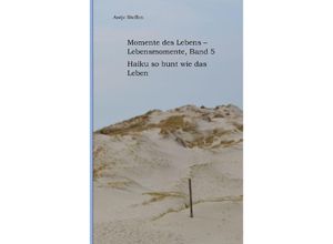 9783384134028 - Momente des Lebens - Lebensmomente Band 5 - Antje Steffen Kartoniert (TB)