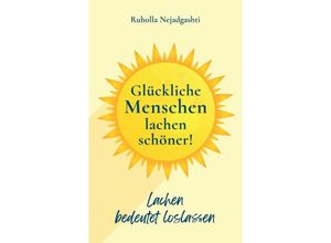 9783384135339 - Glückliche Menschen lachen schöner - Ruholla Nejadgashti Kartoniert (TB)