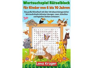 9783384136275 - Wortsuchspiel Rätselblock für Kinder von 6 bis 10 Jahren - Lena Krüger Kartoniert (TB)