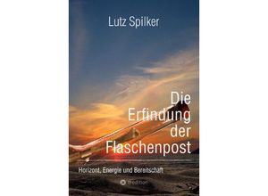 9783384143815 - Die Erfindung der Flaschenpost - Lutz Spilker Kartoniert (TB)