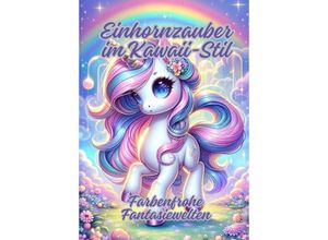 9783384144102 - Einhornzauber im Kawaii-Stil - Ela ArtJoy Kartoniert (TB)