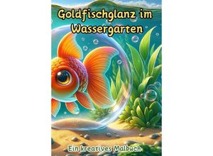 9783384144461 - Goldfischglanz im Wassergarten - Maxi Pinselzauber Kartoniert (TB)