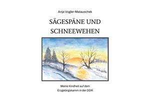 9783384146298 - Sägespäne und Schneewehen - Anja Vogler-Matauschek Kartoniert (TB)