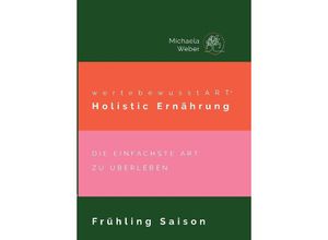 9783384146526 - wertebewusstART® Holistic Ernährung Frühling Saison - Michaela Weber Kartoniert (TB)