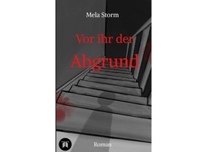 9783384147172 - Vor ihr der Abgrund - Psychothriller Verlust Schuld Angst Moral - Mela Storm Kartoniert (TB)