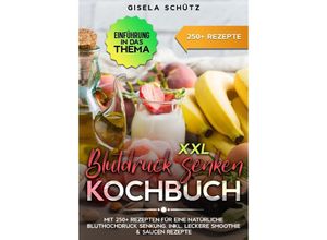 9783384147707 - XXL Blutdruck senken Kochbuch - Gisela Schütz Kartoniert (TB)