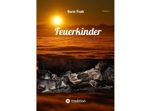 9783384147783 - Feuerkinder - Karin Fruth Kartoniert (TB)