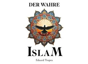 9783384150035 - Der wahre Islam - Eduard Tropea Kartoniert (TB)