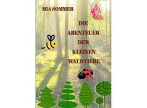 9783384150769 - Die Abenteuer der kleinen Waldtiere - Mia Sommer Kartoniert (TB)