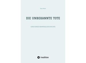 9783384151001 - DIE UNBEKANNTE TOTE - Stan White Kartoniert (TB)