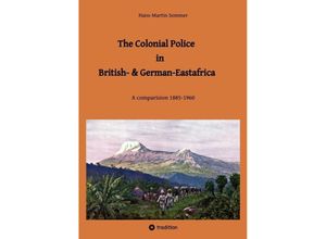 9783384151803 - The Colonial Police in British- & German-Eastafrica - Hans-Martin Sommer Kartoniert (TB)