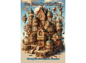 9783384152183 - Das Echo der Zahnräder - Maxi Pinselzauber Kartoniert (TB)