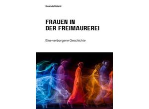 9783384153470 - Frauen in der Freimaurerei - Gwenda Roland Kartoniert (TB)