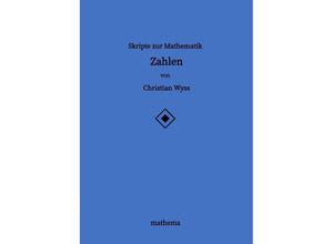 9783384156402 - Skripte zur Mathematik - Zahlen - Christian Wyss Kartoniert (TB)