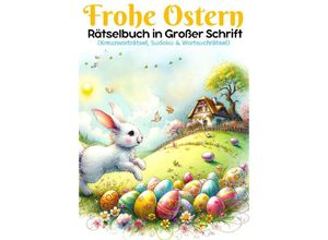 9783384157553 - Frohe Ostern - Rätselbuch in großer Schrift Ostergeschenk - Isamrätsel Verlag Kartoniert (TB)