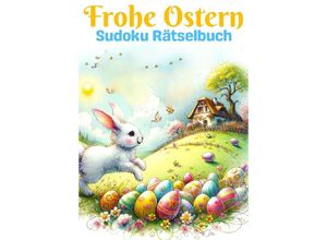 9783384157652 - Frohe Ostern - Sudoku Rätselbuch Ostergeschenk - Isamrätsel Verlag Kartoniert (TB)