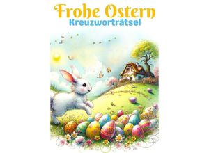 9783384158543 - Frohe Ostern - Kreuzworträtsel Ostergeschenk - Isamrätsel Verlag Kartoniert (TB)