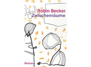 9783384159410 - Zwischenräume - Robin Becker Kartoniert (TB)