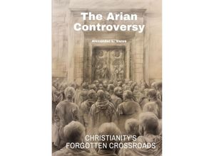 9783384163004 - The Arian Controversy - Alexander L Varus Kartoniert (TB)