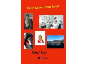 9783384163363 - Mein Leben war bunt - Bärbel Beier Kartoniert (TB)