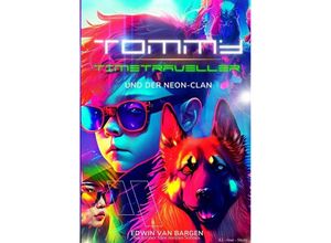 9783384163875 - Tommy Timetraveller und der Neon-Clan - Edwin van Bargen Kartoniert (TB)