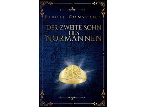 9783384164988 - Der zweite Sohn des Normannen - Birgit Constant Kartoniert (TB) 9783384164988 - Der zweite Sohn des Normannen - Birgit Constant Kartoniert (TB)