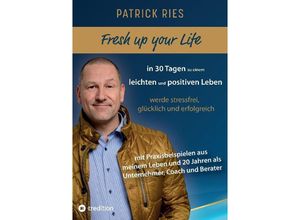 9783384165022 - Fresh up your Life - in 30 Tagen zu einem leichten und positiven Leben - Patrick Ries Kartoniert (TB)