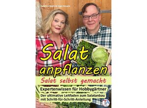 9783384165770 - Salat anpflanzen - Salat selbst gemacht Expertenwissen für Hobbygärtner - Ingo Noack Sabrina Bock Kartoniert (TB)