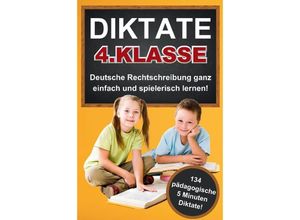 9783384166616 - Das gezielte Rechtschreibtraining für zu Hause! Diktate 4 Klasse - 134 Übungsdiktate Lernen mit Spaß! - S&L Inspirations Lounge Kartoniert (TB)