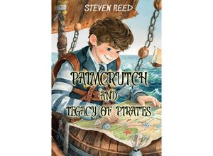 9783384167491 - Englisch für junge Leserinnen - Palmcrutch and Legacy of Pirates - Steven Reed Kartoniert (TB)