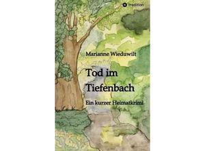 9783384169167 - Tod im Tiefenbach - Marianne Wieduwilt Kartoniert (TB)