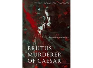 9783384169556 - Brutus Murderer of Caesar - Catherine E Blackburn Kartoniert (TB)